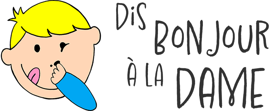 Dis bonjour à la dame